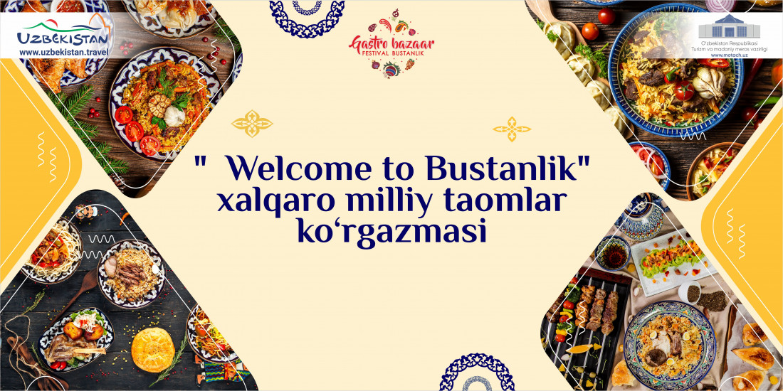 Welcome to Bustanlik: в Ташкентской области пройдет международный фестиваль национальных блюд